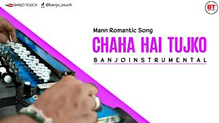Chaha Hai Tujko Chahunga Har dam | Mann | Romantic Song(Banjo)Instrumantal Ringtone - BANJO TOUCH