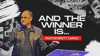 And the Winner Is… | Pastor Brett Capaci