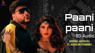 "Paani Paani (8D Audio) | Badshah | 8D Song | Aastha Gil | 3D Bollywood Songs"