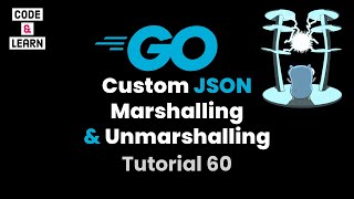 Mastering Custom JSON Marshalling and Unmarshalling in Go