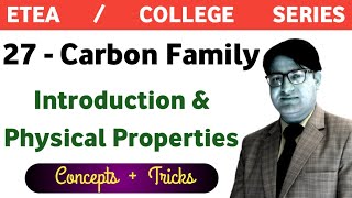 Carbon Family || Group IV A Elements || Introduction || Physical Properties || Concepts || Tricks