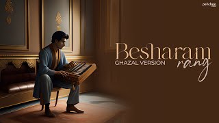 Besharam Rang (Ghazal Version) - @SoumyaM  | Pathaan | Shah Rukh K, Deepika P | Vishal & Sheykhar