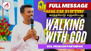 Walking with God | கர்த்தரோடு சஞ்சரிப்பது | Eva. Prakash Parthipan (FULL MESSAGE)