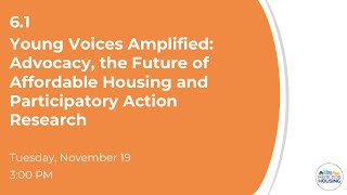 Young Voices Amplified: Advocacy, the Future of Affordable Housing and Participatory Action Research