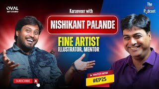 Podcast with Nishikant Palande @NishikantPalande  | The Artist Podcast | Karan Veer