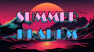 ATW Presents: Summer Blahem