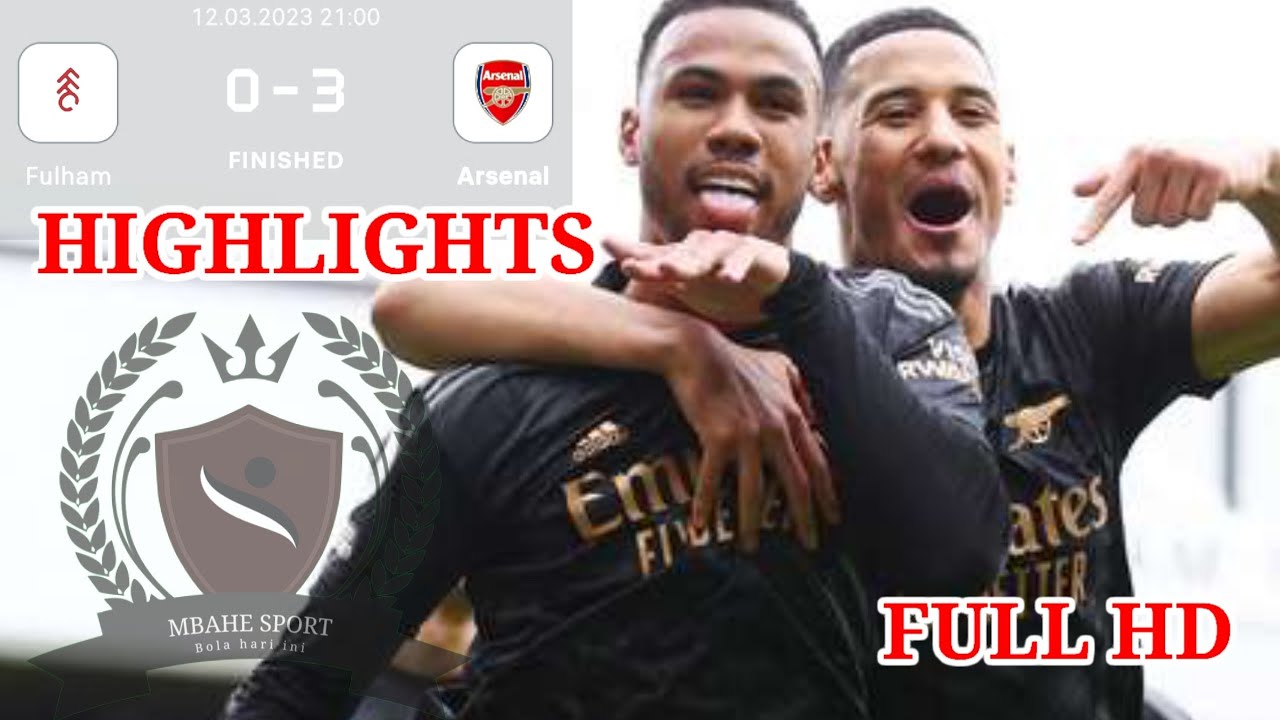 FULHAM VS ARSENAL HIGHLIGHTS 0 - 3 | PREMIER LEAGUE MATCH 27 | FULL HD ...