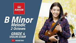 ABRSM : Grade 4 | B Minor Melodic - 2 Octaves | Scale & Arpeggio |  Violin Exam