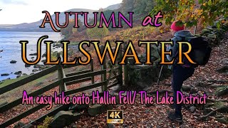 4K Autumn Hike at Ullswater/The Lake District/Hallin Fell /part of The Ullswater Way