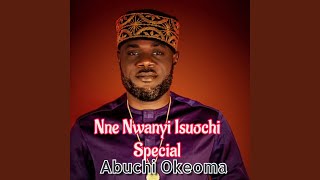 Nne Nwanyi Isuochi Special