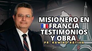 Misionero en Francia: Testimonios y obra - Pr. Ramiro rativa