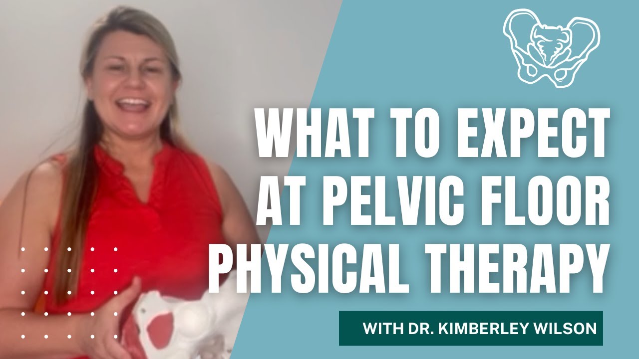 What To Expect At Pelvic Floor Physical Therapy Youtube