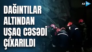 Azərbaycanlı xilasedicilər dağıntılar arasından uşaq cəsədi çıxardılar - GÖRÜNTÜLƏR AZTV-DƏ