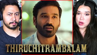 THIRUCHITRAMBALAM Trailer Reaction! | Dhanush | Anirudh | Mithran R Jawahar