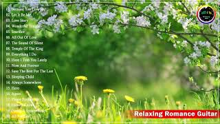 Best Romantic Love Songs Collection  - Romantic Melodies Spanish Guitar - Relaxing Guitar Music