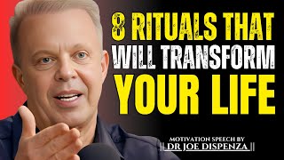 8 Daily Rituals That Will Transform Your Life || The Most Powerful Speech By Dr Joe Dispenza ||