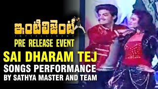Sai Dharam Tej Songs Performance By Sathya Master and Team | Inttelligent Pre Release Event