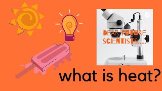 EP 045: What is heat | Dear Future Scientists