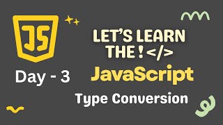 Type Conversion in JavaScript || Beginner Friendly Tutorial || Day - 3