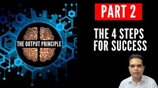 4 steps for success - The Output Principle [PART #2]