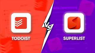 Todoist Vs Superlist - Which Task Management Software Should You Use?