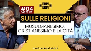 Sulle religioni: musulmanesimo, cristianesimo e laicità.