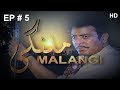 Malangi, Episode # 5, Best PTV Drama Serial, HD | Noman Ejaz | Sara Chaudhry | Mehmood Aslam |