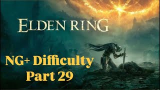 ELDEN RING NG+ Playthrough PART 29