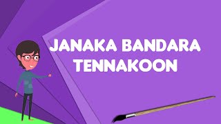 What is Janaka Bandara Tennakoon?, Explain Janaka Bandara Tennakoon, Define Janaka Bandara Tennakoon