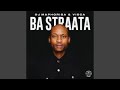 DJ Maphorisa & Visca - Ba Straata ft. 2woshortrsa, Stompiiey, ShaunMusiqF, tears & Madumane AMAPIANO