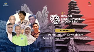 ROOM A : Tema Bioenergi (Peran Industri Sawit dalam Mendukung Kemandirian Energi) - Day 1