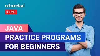 Java Practice Programs For Beginners | Java Programs | Java Program | Edureka | Java Live