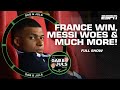 FULL INTERNATIONAL REACTION: Mbappe’s future with France, Messi & Argentina + England! | ESPN FC