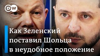 Как Зеленский поставил Шольца в неудобное положение и как это связано с лидером немецкой оппозиции