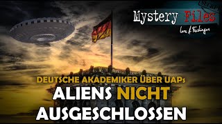 Deutsche Akademiker zu UFOs: Aliens nicht ausgeschlossen! (UAP)