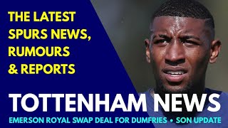 TOTTENHAM NEWS: Spurs to Use Emerson Royal in Swap Deal for Dumfries, Son Update, U18s Win, Dier