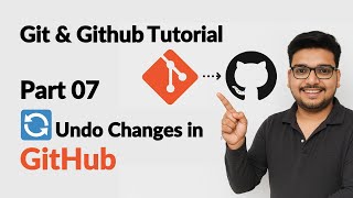 Undo Changes in Github | Git & GitHub Tutorial in Hindi 2025 | Part #7