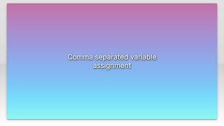 Comma separated variable assignment