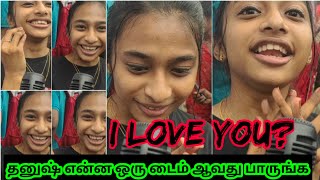 😘I Love You 😘 Dhanush 🥰 நான் எல்லா நாளுமே தனுஷ் சார் வீட்டு வாசல்ல வெயிட் பண்ணவா ஒரு டைம் அது ?..🌹🌹