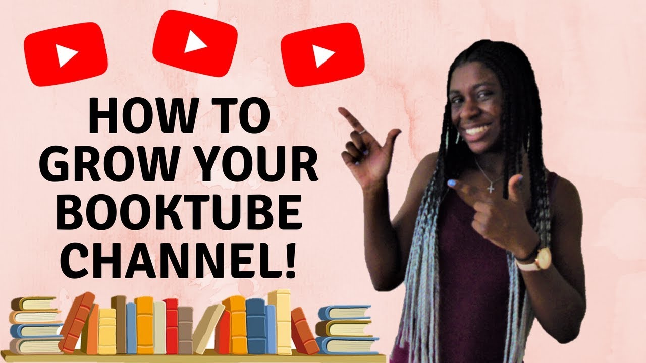 How To Grow Your Booktube Channel Cc Youtube