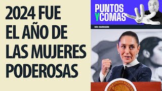 #PuntosyComas ¬ 2024 fue el año de las mujeres poderosas