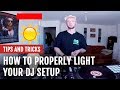 How to Properly Light Your DJ Setup | Tips and Tricks (Feat. Revrt and Jon1st)