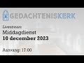 Livestream Gedachteniskerk 10-12-2023 17:00