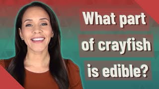 What part of crayfish is edible?