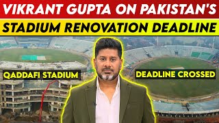 Vikrant Gupta On Pakistan's Stadium Renovation | Vikrant Gupta On Pakistan Stadium | Vikrant Gupta