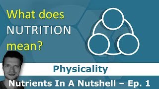 What Does Nutrition Mean? | Nutrients in a Nutshell Episode 1