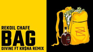 Rekoil Chafe - Bag (DIVINE ft Kr$na - Bag Remix) | Hindi Rap 2020