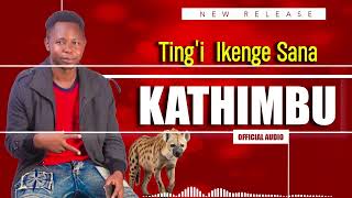 Ikenge Sana - kathimbu (Official Audio)