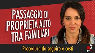 PASSAGGIO DI PROPRIETÀ AUTO TRA FAMILIARI