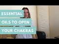 How You Can Use Essential Oils To Open Your Chakras